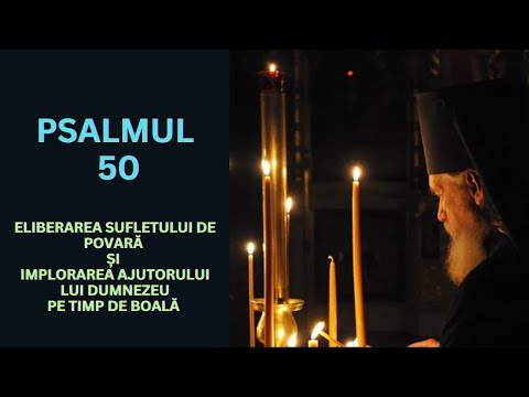 Psalmul 50, rostit de 7 ori! MARE AJUTOR pe timp de boală si pentru eliberarea sufletului de povară