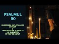 Psalmul 50 Rostit De 7 Ori MARE AJUTOR Pe Timp De Boală Si Pentru Eliberarea Sufletului De Povară
