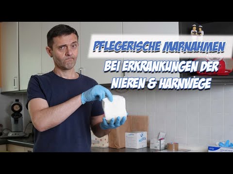 Pflegerische Maßnahmen bei Erkrankungen der Nieren und Harnwege | Pflegeexamen | Pflege Kanal