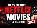 Top 25 Best NETFLIX MOVIES To Watch Now 2026