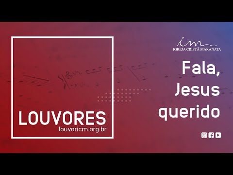 LOUVOR - Fala, Jesus querido - Igreja Cristã Maranata