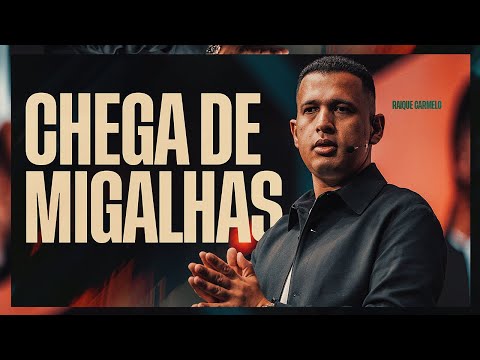 Chega de Migalhas | Pr. Raique Carmelo | Ao Vivo Na Get Church Floripa