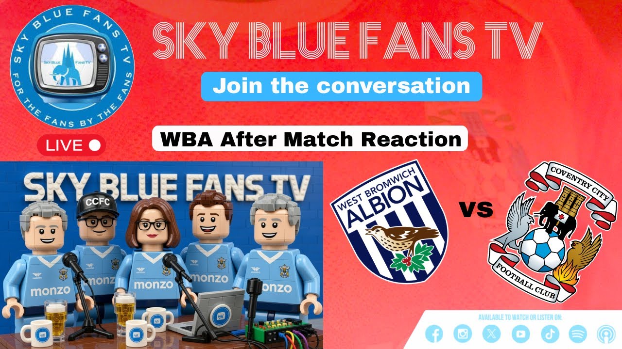 Coventry City FC LIVE Podcast | West Brom (A) Post Match Reaction