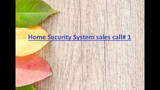Home Security system sales call# 1