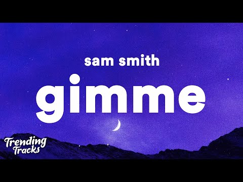 Sam Smith - Gimme (Lyrics) ft. Jessie Reyez & Koffee