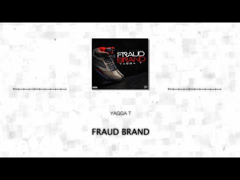 Yagga T - Fraud Brand (Official Audio)