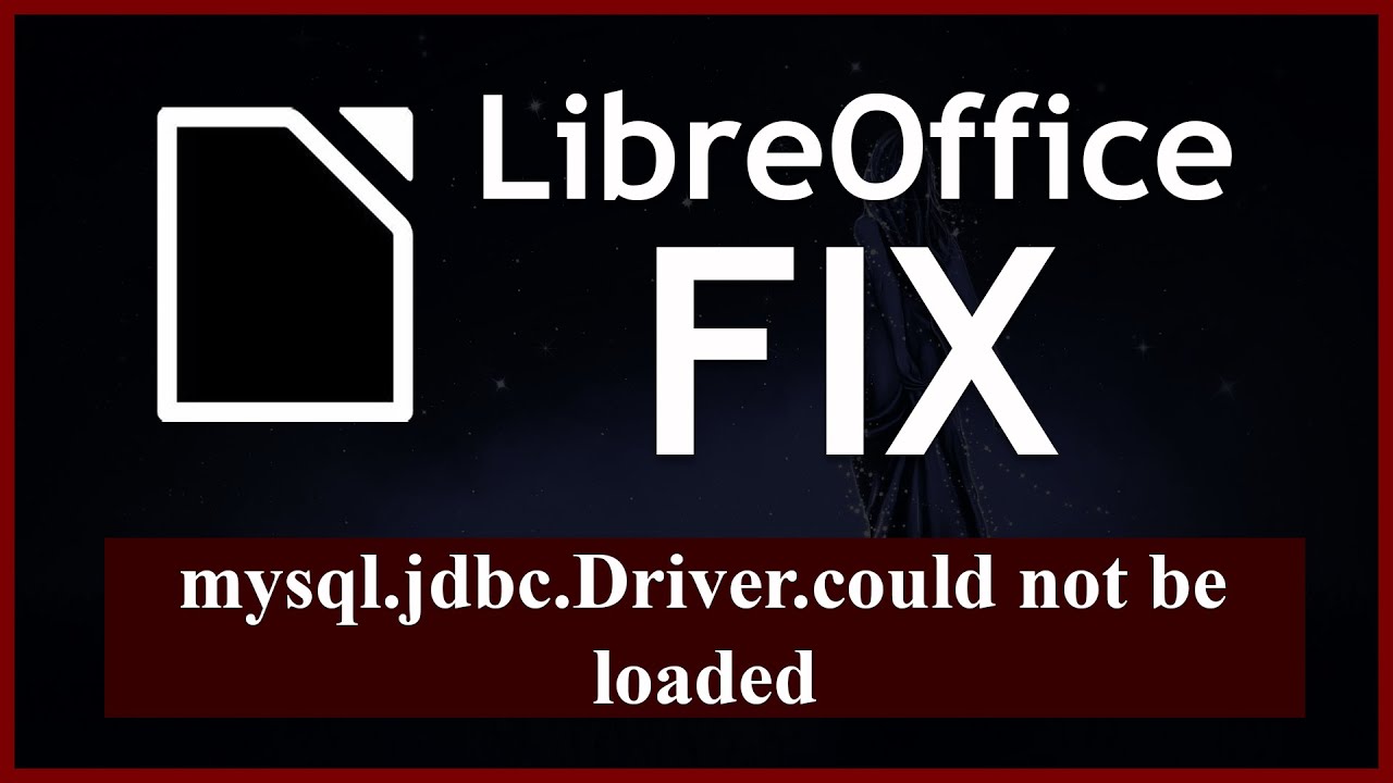 mysql.jdbc.Driver could not be loaded | LibreOffice Database Connection Fix