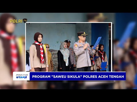 POLRES ACEH TENGAH BANGUN GENERASI CERDAS DAN BERKARAKTER LEWAT PROGRAM  ''SAWEU SIKULA''