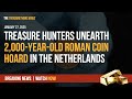 2 000 Year Old Roman Coin Hoard Discovered In The Netherlands Metal Detectorists Unearth Treasure
