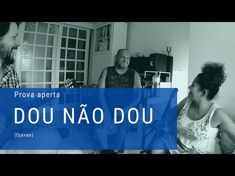 Prova aperta | Dou Não Dou | Ana Flora