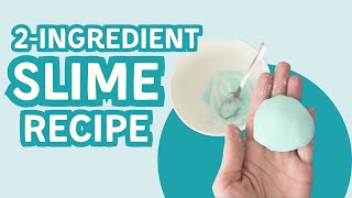 2 Ingredient Slime - Easy Slime Recipe!