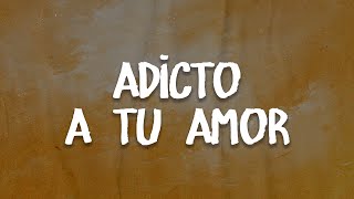 Maná - Adicto a tu Amor (letra)