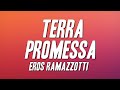 Eros Ramazzotti - Terra promessa (Testo)