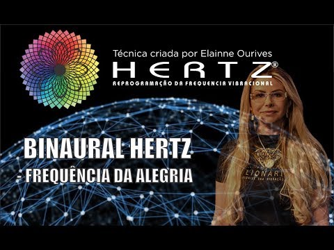 Binaural Hertz - Frequência da Alegria - Criado por  Elainne Ourives