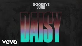 Goodbye June - Daisy (Audio)