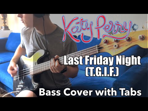 Katy Perry - Last Friday Night (T.G.I.F.) (Bass Cover WITH TABS)