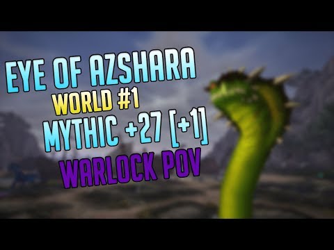 LVL 27+1 WORLD #1 EYE OF AZSHARA - Fragnance Warlock POV