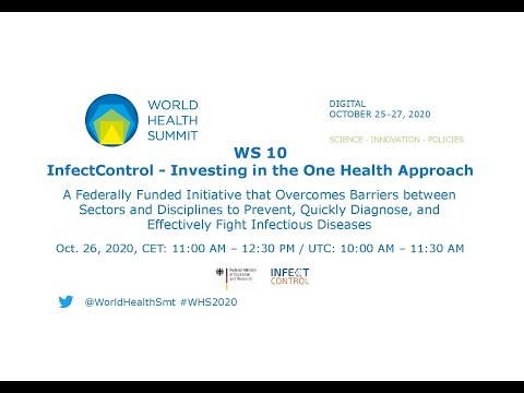 WS 10 - InfectControl - Investing in the One Health Approach - World Health Summit 2020