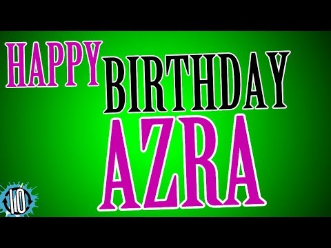 HAPPY BIRTHDAY AZRA! 10 Hours Non Stop Music & Animation For Party Time #Birthday #Azra
