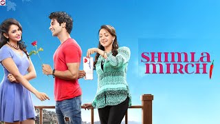 Shimla Mirchi  (2020) HD Full New Romantic Drama Movies ||Story And Amazing Talks # (Daksh}