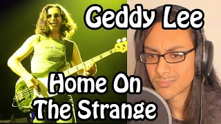 Musician Listens To Geddy Lee Home On The Strange For The First Time! Reaction