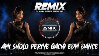 Download lagu Ami Sholo Periye Gachhi Remix | Powerful Bass EDM Dance Mix | Bengali EDM Dj Mix | Dj Anik Remix mp3