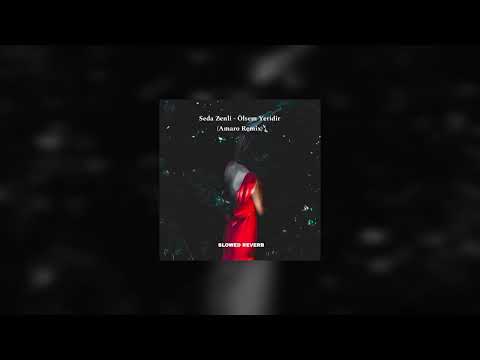 Seda Zenli - Ölsem Yeridir (Amaro Remix) [Slowed Reverb] | Vickey Jack Vibes