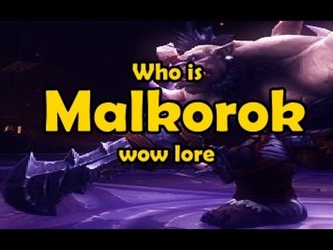 Who is Malkorok? - Wow Lore
