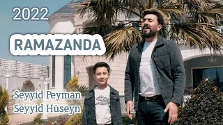 Seyyid Peyman & Seyyid Huseyn - Ramazanda (Off