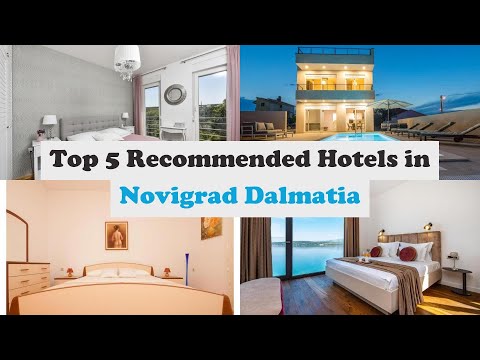 Top 5 Recommended Hotels In Novigrad Dalmatia | Top 5 Best 4 Star Hotels In Novigrad Dalmatia