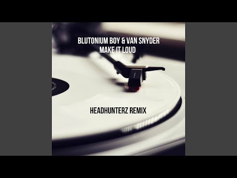 Make It Loud (Headhunterz Remix)