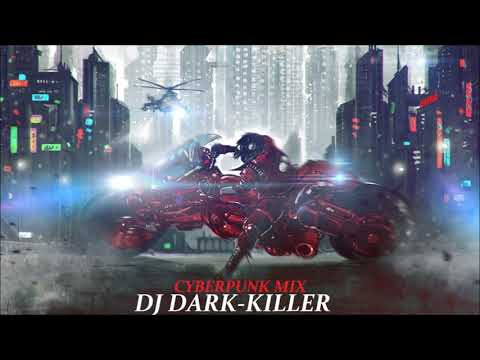 DJ Dark-Killer - Cyberpunk Mix (2020) (DJ Dark-Killer Exclusive)