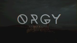 Orgy - Karma Kastles