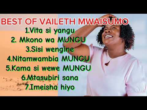 Vaileth Mwaisumo - BEST OF VAILETH MWAISUMO | NEW PLAYLISTS