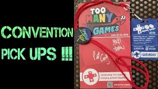 TOO MANY GAMES  2018  CONVENTION PICK-UPS