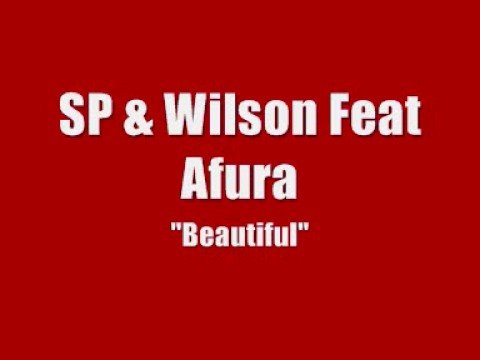 SP & Wilson Feat Afura - Beautiful