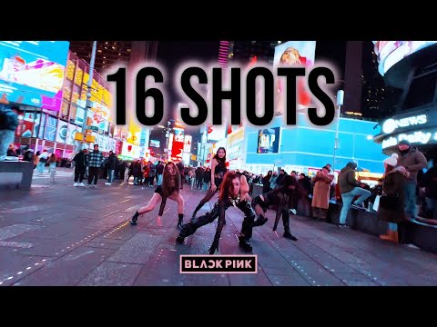 [DANCE IN PUBLIC TIMES SQUARE] BLACKPINK (블랙핑크) - "16 Shots" (Stefflon Don) DANCE COVER | ONE TAKE.