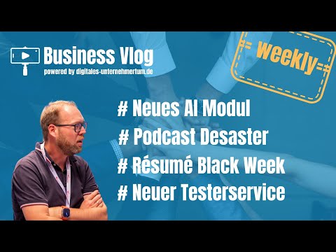 Neues AI-Modul | Ergebnis Black Week | Podcast-Desaster | Testerakquise (Business Vlog)