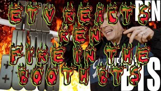 ETV REACTS @RenMakesMusic @RenMakesStuff FIRE IN THE BOOTH BTS REACTION