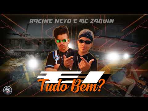 RACINE NETO E MC ZAQUIN - EI TUDO BEM - REMIX BREGA FUNK