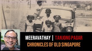 Meeravathay P.S. – Old Tanjong Pagar & Nelson Road Quarters | Chronicles of Old Singapore
