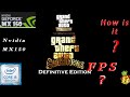 Grand Theft Auto San Andreas The Definitive Edition MX150 Gameplay How Is It