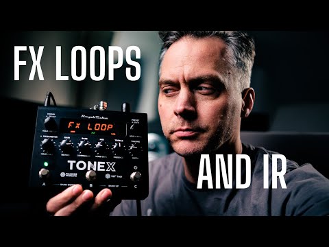 TONEX PEDAL - the missing effects loop and the deal with IRs