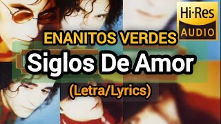 Enanitos Verdes y León Gieco - Siglos de Amor (Letra Lyric) | Audio Hi-Fi Remasterizado HD