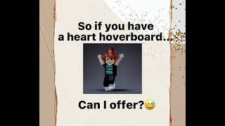 (closed) My offer for Heart Hoverboard//Adopt Me!