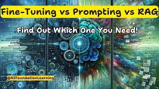 Fine-Tuning vs. Prompting vs. Retrieval-Augmented Generation (RAG) | A Complete Breakdown
