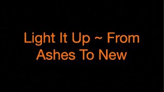 Light It Up ~ From Ashes To New Lyrics