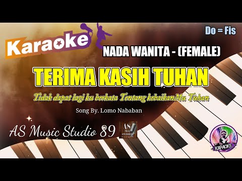 TERIMA KASIH TUHAN - Lomo Nababan ll KARAOKE ROHANI KRISTEN NADA WANITA (FEMALE)  Do = Fis