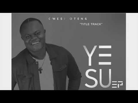 Yesu (Title Track) - Cwesi Oteng [Yesu EP]