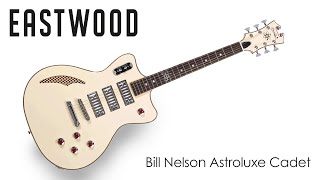 Video thumbnail for Showcase: Bill Nelson Astroluxe Cadet by Eastwood Guitars